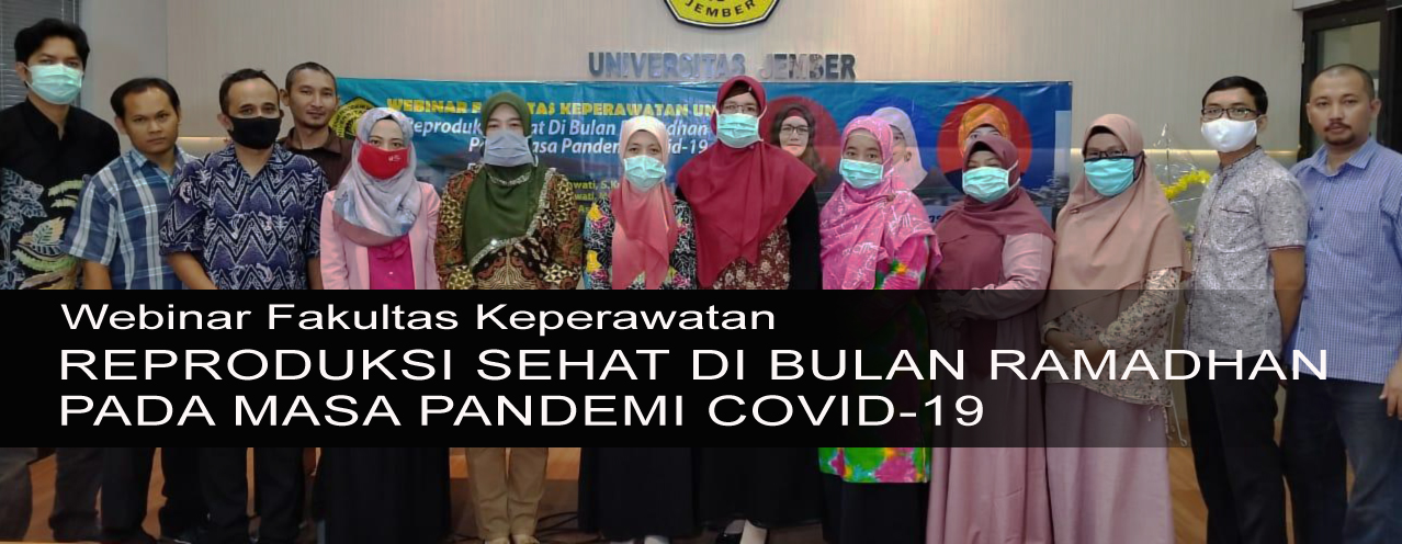 WEBINAR Agronursing Series 1 : REPRODUKSI SEHAT DI BULAN RAMADHAN PADA MASA PANDEMI COVID-19