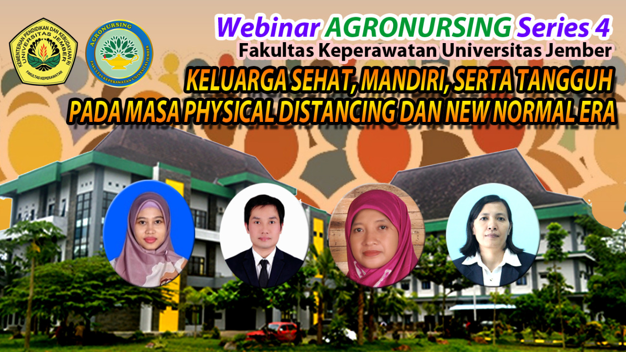 Webinar Agronursing series 4: Keluarga Sehat, Mandiri, serta tangguh, pada masa Physical Distancing dan New Normal Era