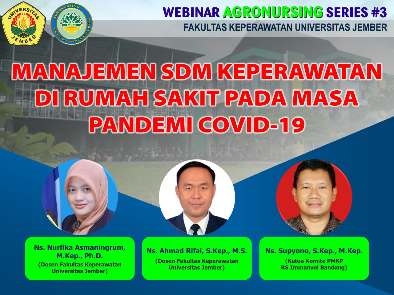 Webinar Agronursing Series 3 Fakultas Keperawatan Universitas Jember : Manajemen SDM Keperawatan di Rumah Sakit Pada Masa Pandemi COVID-19