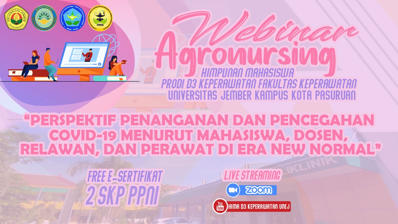 WEBINAR AGRONURSING SERIES #3 “Perspektif Penanganan dan Pencegahan COVID-19 Menurut Mahasiswa, Dosen, Relawan & Perawat di Era New Normal” D3 KEPERAWATAN KAMPUS KOTA PASURUAN