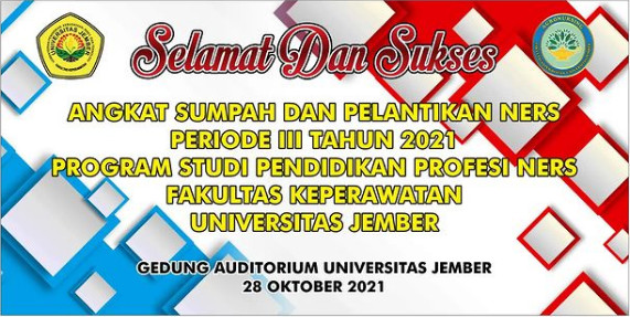 Selamat dan Sukses Angkat Sumpah dan Pelantikan Ners Fakultas Keperawatan Universitas Jember